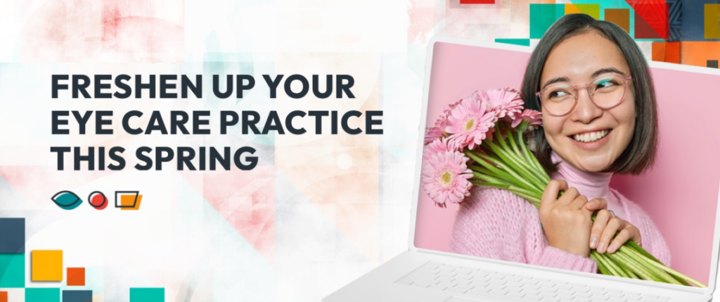 "Freshen up your eye care practice this spring" with an image of a laptop on the laptop is a girl holding pink tulips