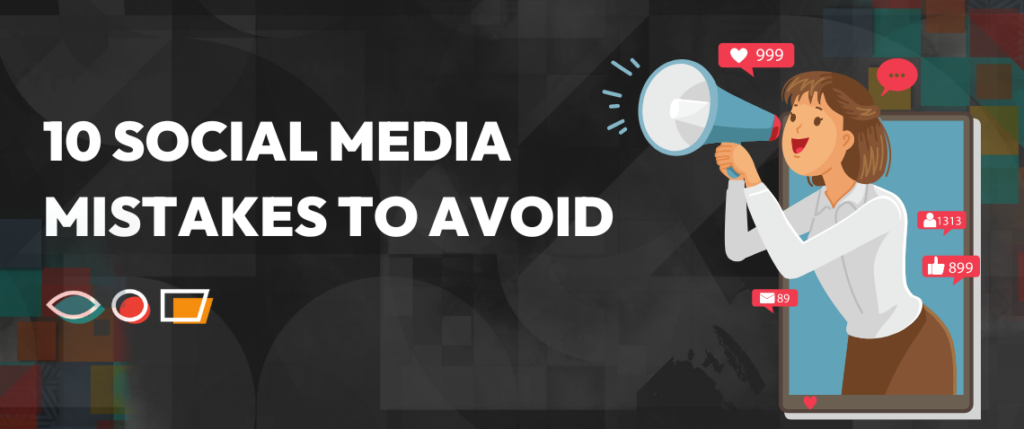 10 social media mistakes to avoid