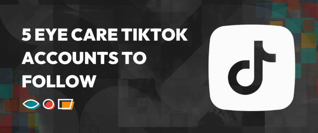 5 eye care TikTok accounts to follow